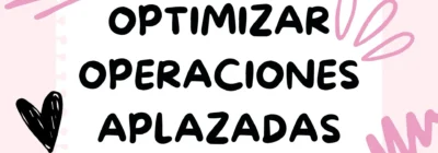 Optimizar operaciones aplazadas
