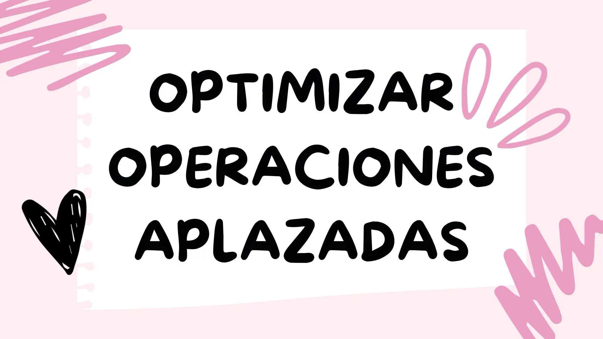Optimizar operaciones aplazadas